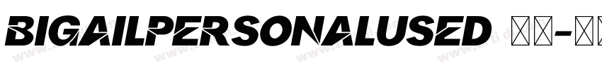 BigailPersonalUsed 常规字体转换